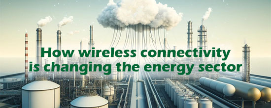 How cellular networking is changing the energy sector